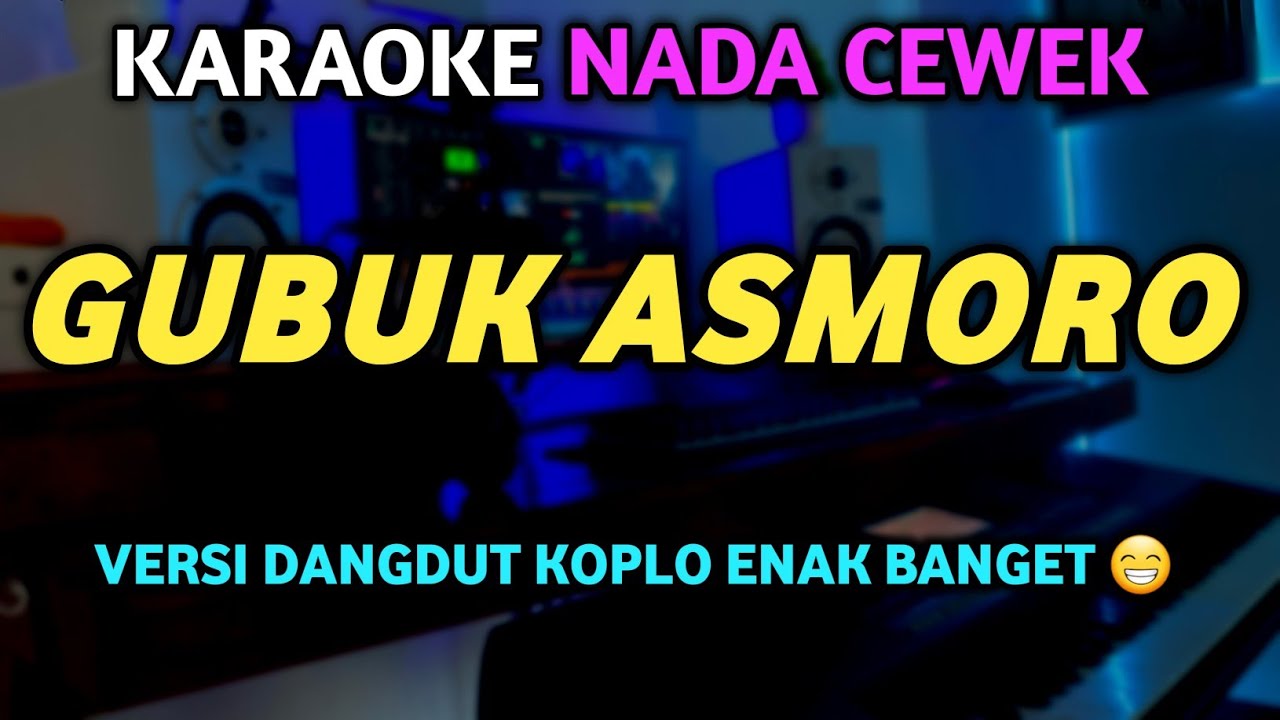 GUBUG ASMORO KARAOKE KOPLO NADA CEWEK - KARAOKE CAMPURSARI