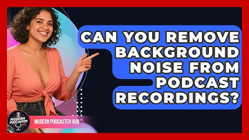 Can You Remove Background Noise From Podcast Recordings? - Modern Podcaster Hub