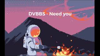 DVBBS - Need you