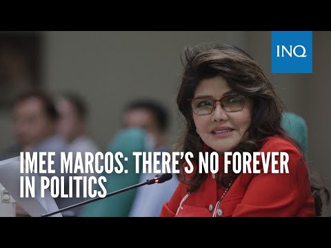 Imee Marcos: There’s no forever in politics