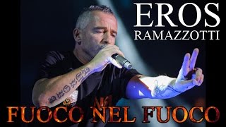 Eros Ramazzotti - Fuoco nel fuoco  (Srpski prevod)