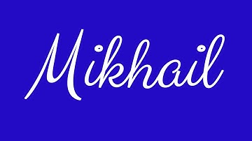 Learn how to Sign the Name Mikhail Stylishly in Cursive Writing