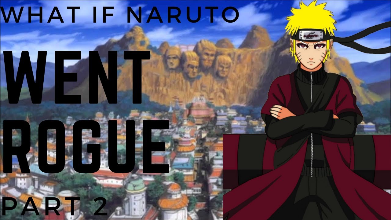 What if Naruto Went Rogue Part 2