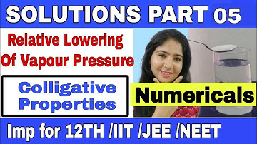 Solution 05|Numericals on relative Lowering of  VP due to non Volatile solute |Colligative prop|