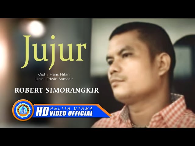 ROBERT SIMORANGKIR - JUJUR (Official Music Video) class=