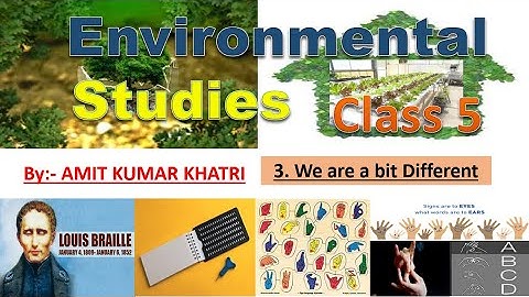 EVS : Class - 5 : Chapter - 3 : We are a bit Different
