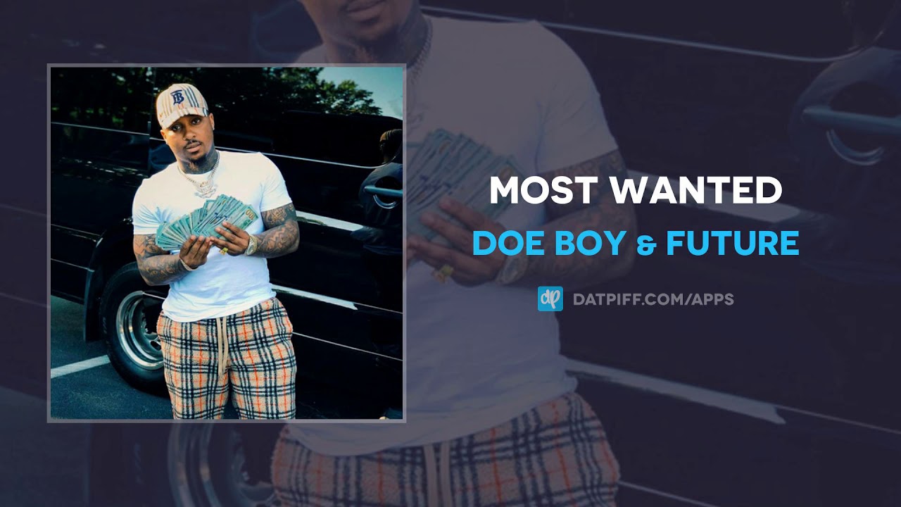 Guarda Doe Boy & Future - Most Wanted (AUDIO) su YouTube Guarda Doe Boy & Future - Most Wanted (AUDIO) su YouTube