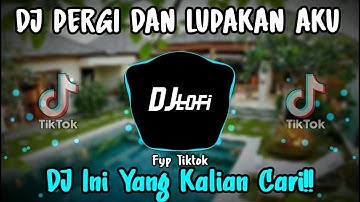 DJ PERGI DAN LUPAKAN AKU || Remix Mengkane Viral Tiktok 2022 Paling Dicari