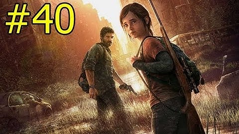 The Last of Us Part 40 Walkthrough [HD 1080p] Gameplay Play Station 3