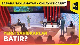 Onlayn ticarət ənənəvi ticarəti sıxışdırırmı? | Sabaha saxlamayaq | 18.12.2023