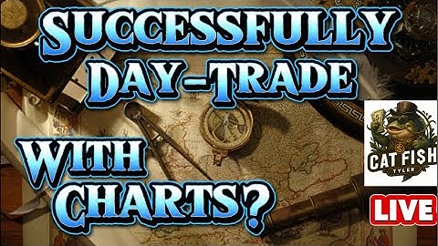 Observe My Unique Day-Trading Method. Learn From 25 Yrs of Trading experience.  Catfish Tyler
