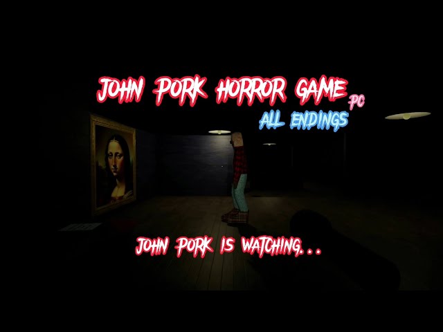 JOHN PORK THE HORROR GAME 