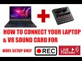 How to connect v8 sound card to laptop