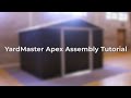 YardMaster Apex Assembly Tutorial