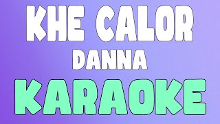 Download Lagu KHE CALOR (Karaoke/Instrumental) - DANNA MP3 Download Lagu KHE CALOR (Karaoke/Instrumental) - DANNA MP3