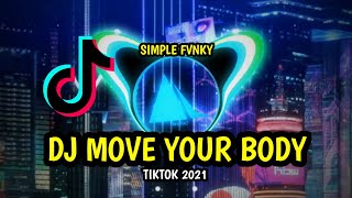 DJ MOVE YOUR BODY VIRAL TIKTOK 2021 SIMPLE FVNKY