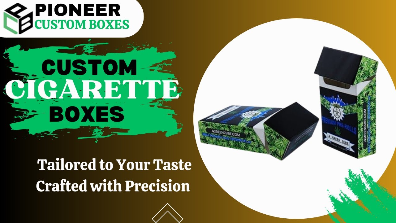 Custom Cigarette Boxes: Elevate Your Smoking Experience with Distinctive Packaging!