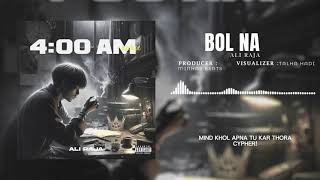 ALI RAJA - Bol Na | (Prod. @MINHASBEATS) | "4:00 am Mixtape"