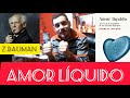 Amor líquido - Zygmunt Bauman - análisis del libro.