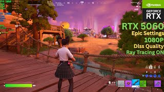 RTX 5060 Can Handle Fortnite Ray Tracing? | Epic Settings Test! RTX 5060 Can Handle Fortnite Ray Tracing? | Epic Settings Test!