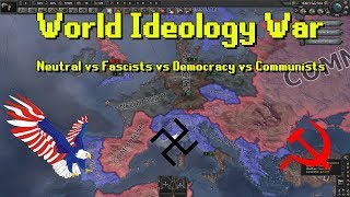 Hearts of Iron 4 | World Ideology War! | Neutral vs Fascists vs Democracy vs Communism!
