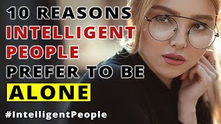 Intelligent People - 10 Reasons Intelligent People Prefer To Be Alone