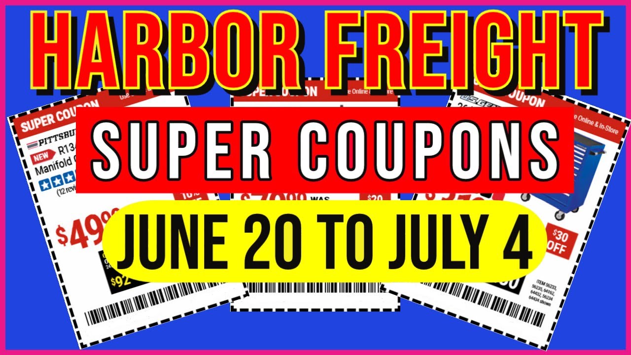 Harbor Freight Super Coupons June 20 to July 4, 2022 Plus Latest Deals