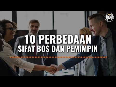 10 Perbedaan Bos dan Pemimpin / Beda Bos dan Leader - Milikilah sifat yang baik!