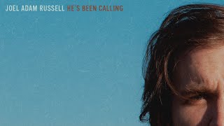 Joel Adam Russell "He's Been Calling" - Official Visualizer