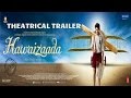 Official: Hawaizaada Theatrical Trailer | Ayushmann Khurrana,Pallavi Sharda