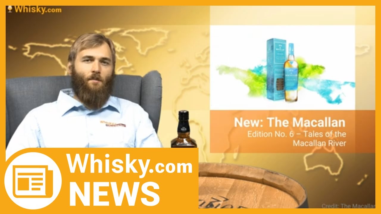 New The Macallan Edition No 6 Tales Of The Macallan River Whisky Com News Youtube