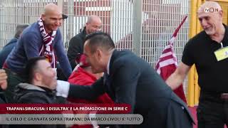 Il cielo è granata sopra Trapani: Da Marco Civoli è tutto! La promozione del Trapani e i Disultrà!