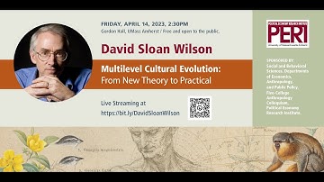 David Sloan Wilson Lecture: Multilevel Cultural Evolution