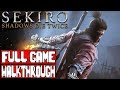 SEKIRO SHADOWS DIE TWICE Full Game Walkthrough - No Commentary (#SekiroShadowsDieTwice) 2019