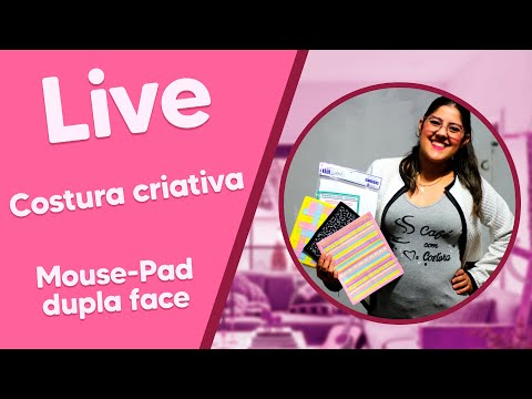 LIVE de Costura Criativa com Bruna Café - Mouse-Pad dupla face