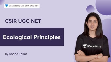 Ecological Principals | Sneha Tailor | Unacademy Live - CSIR UGC NET