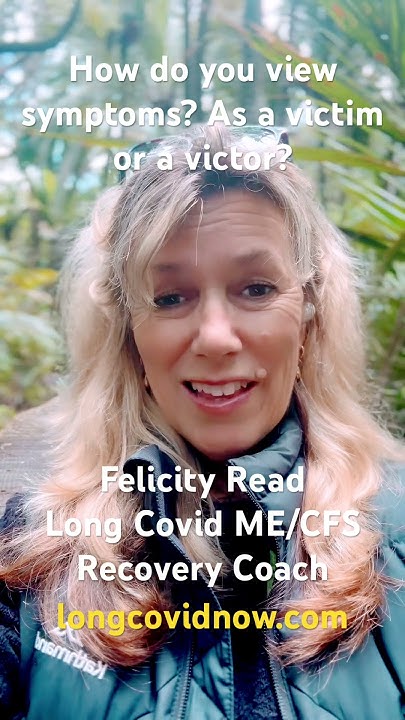 how-to-view-symptoms-as-a-victor-not-a-victim-visit-longcovidnow