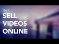 How To Sell Videos Online