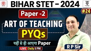 BIHAR STET 2024, Shikshan Kala Bihar Stet ,ART OF TEACHING #24  PYQ's, Bihar STET 2024  By - RP SIR