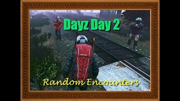 Dayz Official 02 - Random Encounters