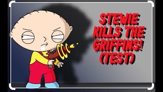 "Stewie KILLS The Griffins!" Killing the family members TEST