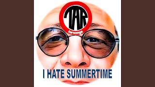 I Hate Summertime