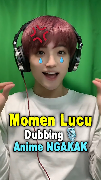 Momen Lucu Dubbing Anime