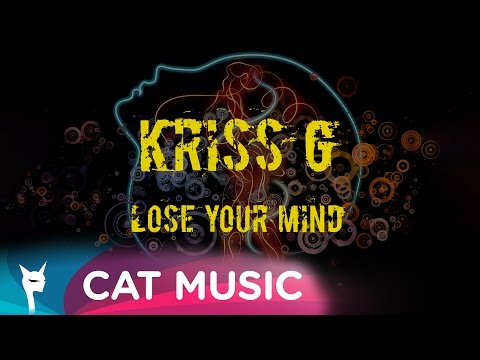 Kriss G - Lose Your Mind (Official Single)