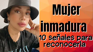 ¿Cómo saber si una chica es inmadura?