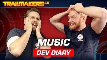 Dev Diary - Music feat. @scrapman | Trailmakers 2.0