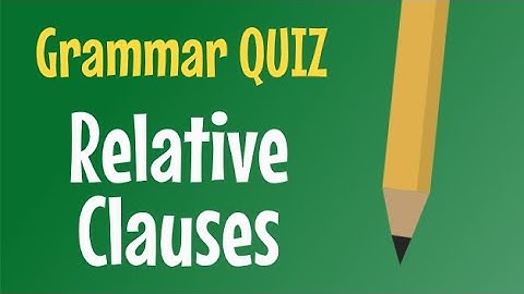 Test Your English! - Relative Clauses