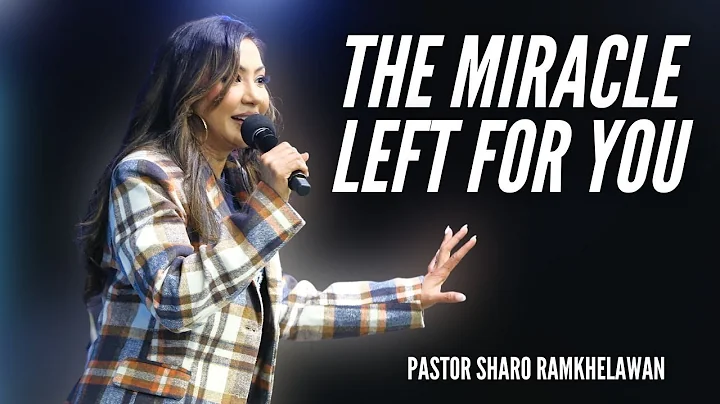 The Miracle Left For You - Pastor Sharo Ramkhelawa...