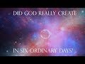 Genesis creation days did god really create in six ordinary days