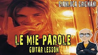 Gianluca Grignani - Le mie Parole Guitar Lesson